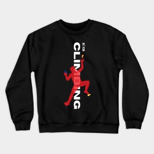 rock climbing with climber red Crewneck Sweatshirt